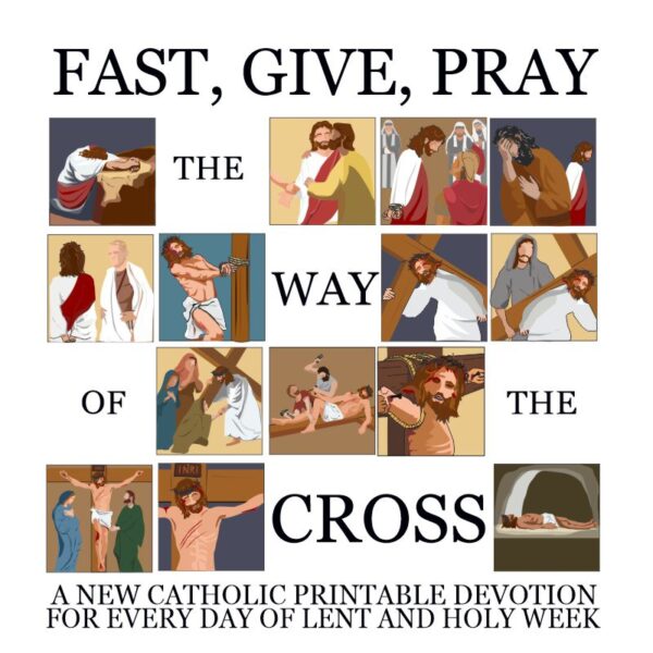 Fast, Give, PRAY: the WAY of the CROSS PDF